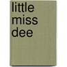 Little Miss Dee door Griselda Marshall McClure