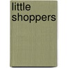 Little Shoppers by Jean Adamson