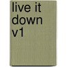 Live It Down V1 by John Cordy Jeaffreson