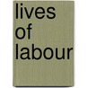 Lives of Labour door Cecilia Lucy Brightwell