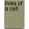 Lives of a Cell door Lewis Thomas