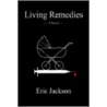 Living Remedies by Eric Jackson