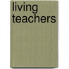 Living Teachers by Margaret Slattery
