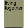Living Together door Mary King Hoff