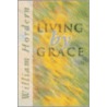 Living by Grace door William Hordern