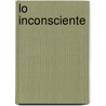 Lo Inconsciente door Carl Gustaf Jung