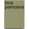 Loca Patriciana door John Francis Shearman
