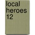 Local Heroes 12