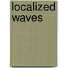 Localized Waves door Hugo E. Hernandez-Figueroa