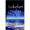 Lokelani Nights by Sharon K. Garner
