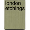 London Etchings door Onbekend