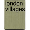 London Villages door John Wittich