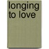 Longing to Love