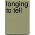 Longing to Tell