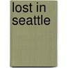 Lost In Seattle by Yvonne L. Pyle