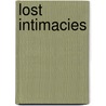 Lost Intimacies door William J. Spurlin