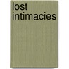 Lost Intimacies by William J. Spurlin