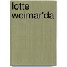 Lotte Weimar'da by Thomas Mann