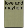Love And Mayhem door Nick Taussig