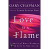 Love Is A Flame door James Stuart Bell
