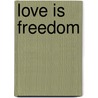 Love Is Freedom door Dr. Joseph Murphy