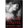 Love Me Forever door Rosemary Laurey