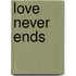 Love Never Ends