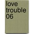 Love Trouble 06