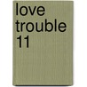 Love Trouble 11 door Kentaro Yabuki