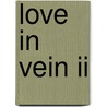 Love In Vein Ii door Popy Z. Brite