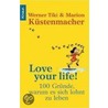 Love your Life! door Werner Tiki Küstenmacher