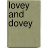 Lovey and Dovey door Os. Erik Van