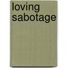 Loving Sabotage door Amélie Nothomb
