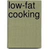 Low-Fat Cooking door Anne Sheasby