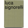 Luca Signorelli door Luca Sigornelli