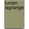 Lucien Lagrange door Robert Sharoff