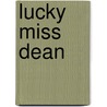 Lucky Miss Dean by Sidney Bowkett