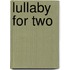 Lullaby For Two
