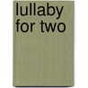 Lullaby For Two door Karen Smith
