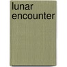 Lunar Encounter door Harold W.G. Allen