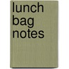 Lunch Bag Notes door Ann Marie Parisi