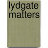 Lydgate Matters door Lisa Hyatt Cooper