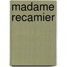 Madame Recamier door Mary Elizabeth Mohl