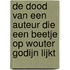 De dood van een auteur die een beetje op Wouter Godijn lijkt