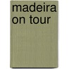 Madeira on tour door Susanne Lipps