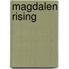Magdalen Rising door Elizabeth Rose Campbell