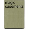Magic Casements by William Guy