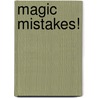 Magic Mistakes! door Margaret Ryan