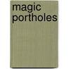 Magic Portholes door Helen Follett