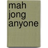 Mah Jong Anyone door Lucille Evans